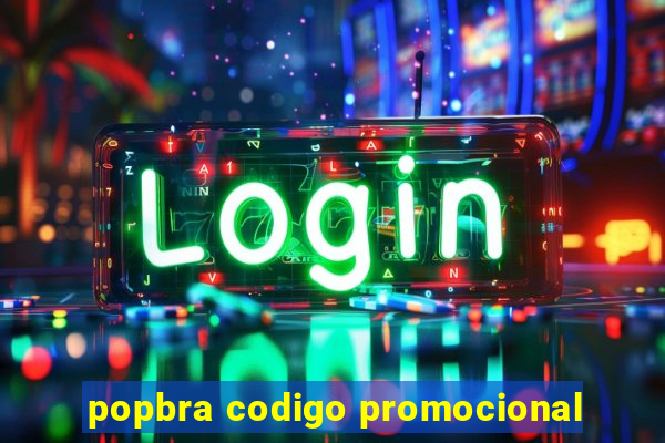 popbra codigo promocional